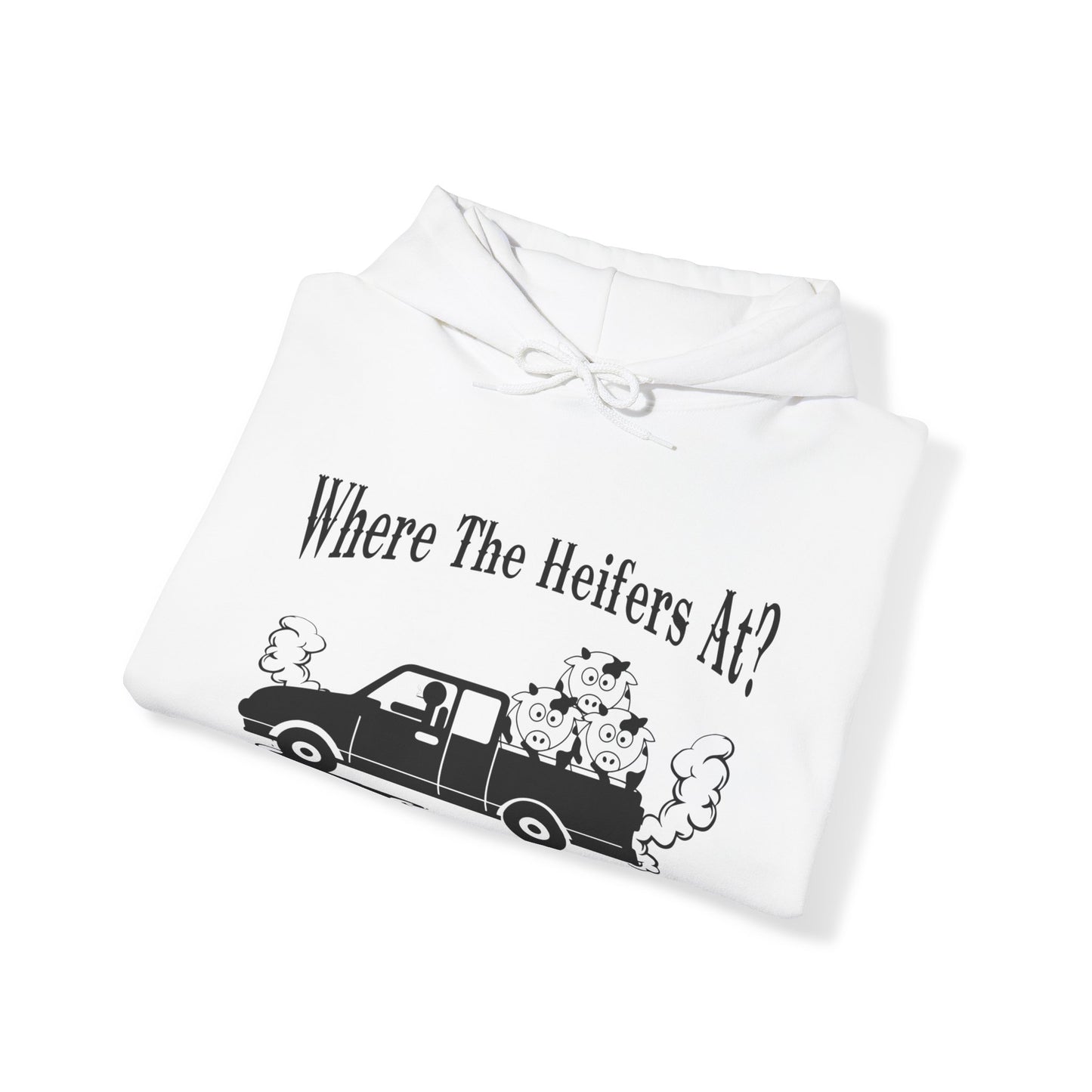 Where The Heifers At Hoodie