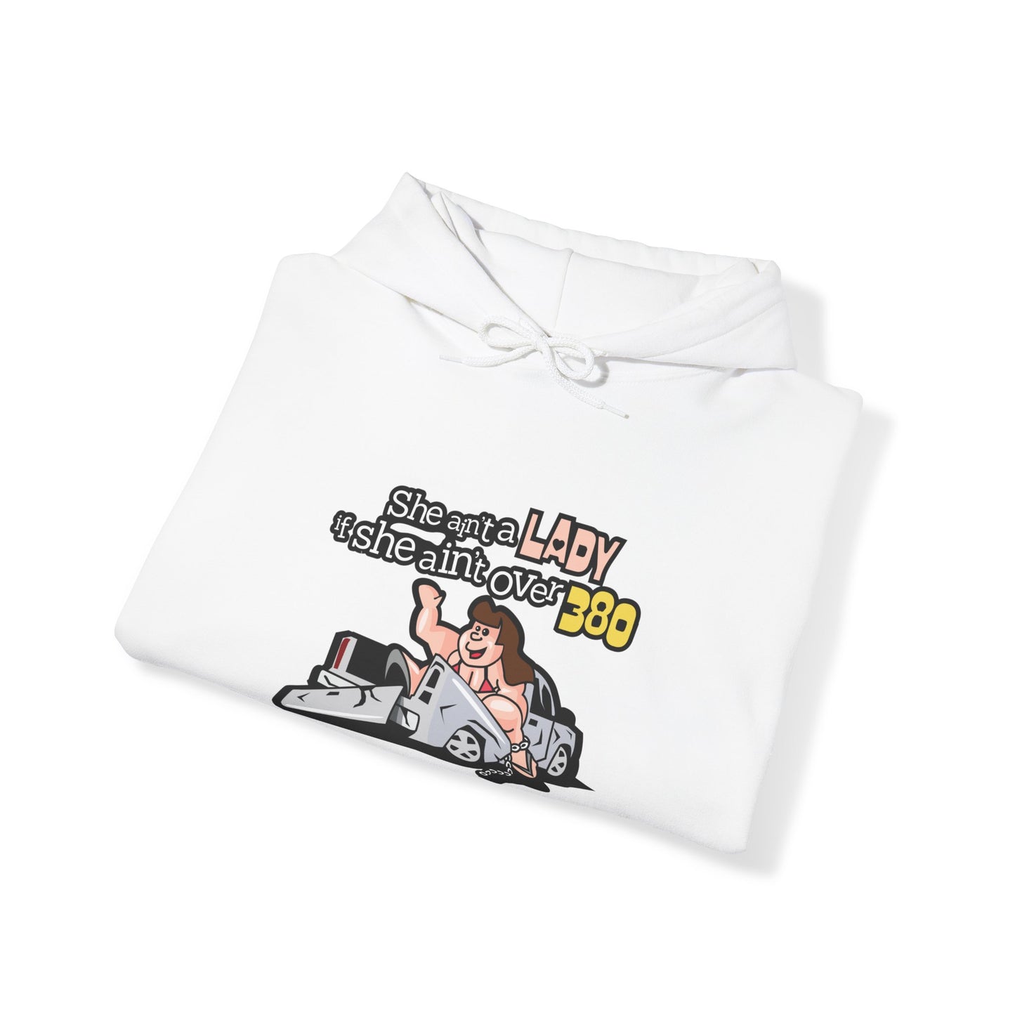 She Ain't A Lady If She Ain't Over 380 Hoodie