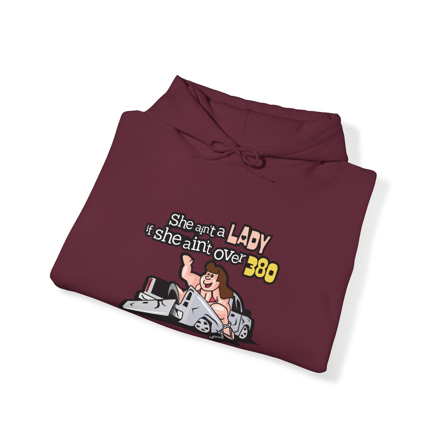 She Ain't A Lady If She Ain't Over 380 Hoodie