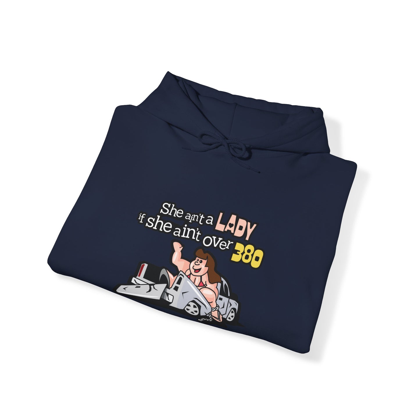 She Ain't A Lady If She Ain't Over 380 Hoodie