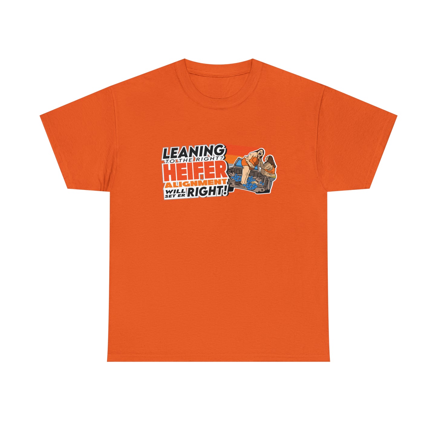 Leaning To The Right? Heifer Alignment Will Set Er Right! TShirt