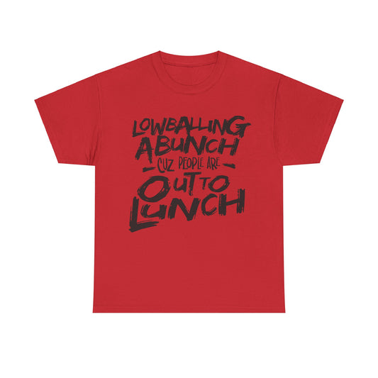 Lowballin A Bunch T-Shirt