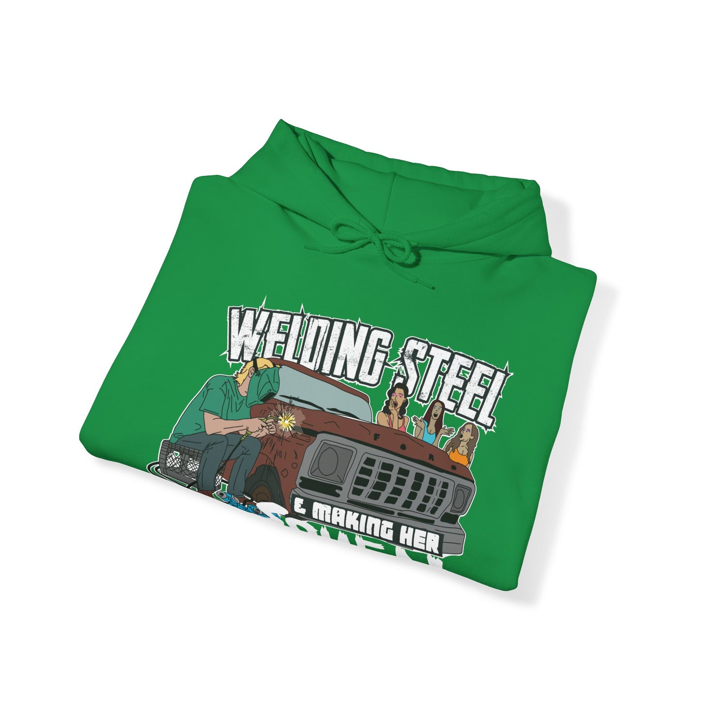 Welding Steel & making her squeal Hoodie
