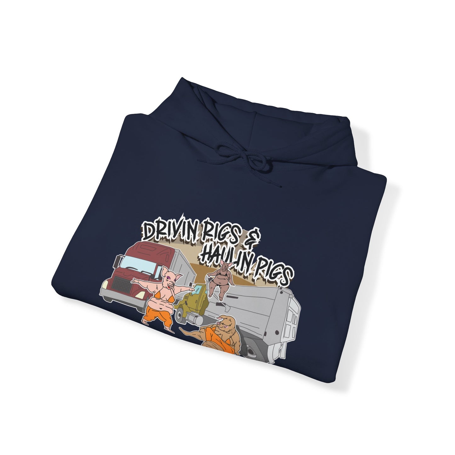 Driving Rigs & Hauling Pigs Hoodie