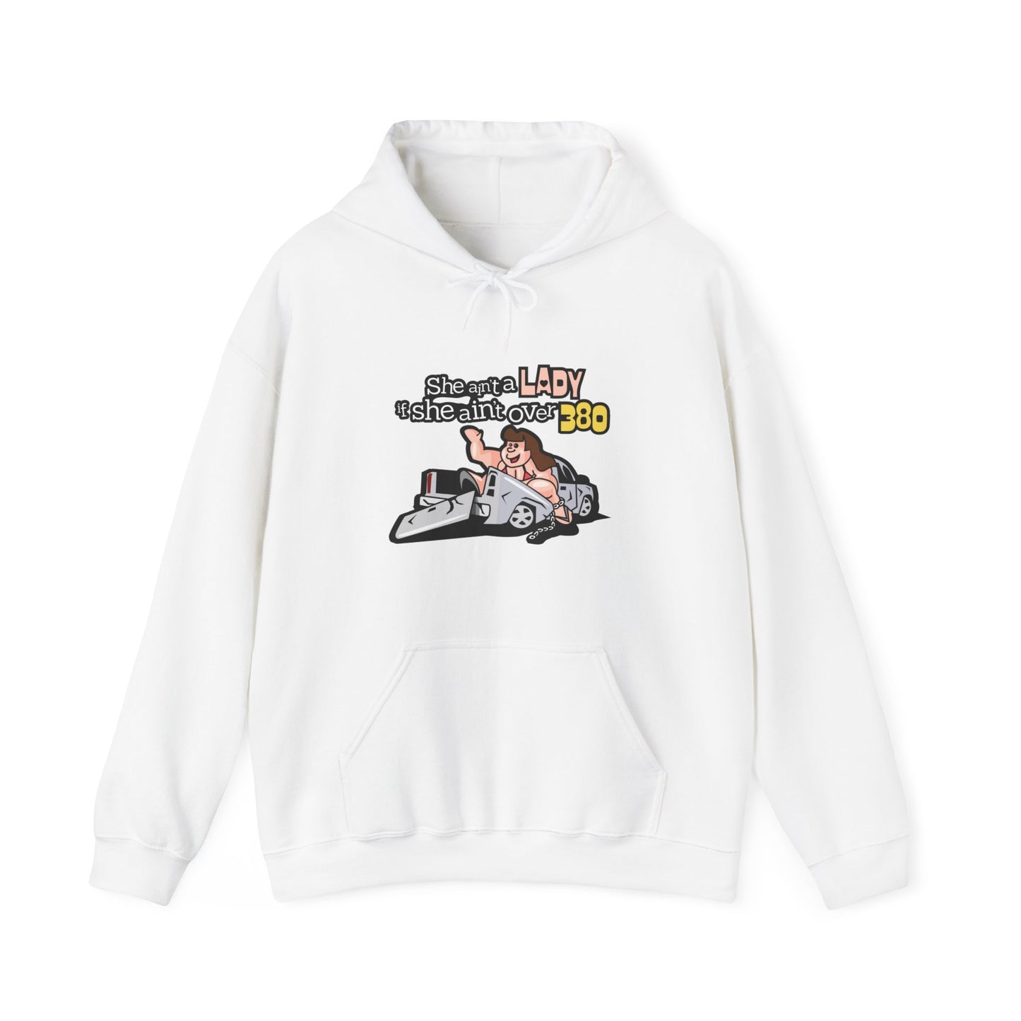 She Ain't A Lady If She Ain't Over 380 Hoodie