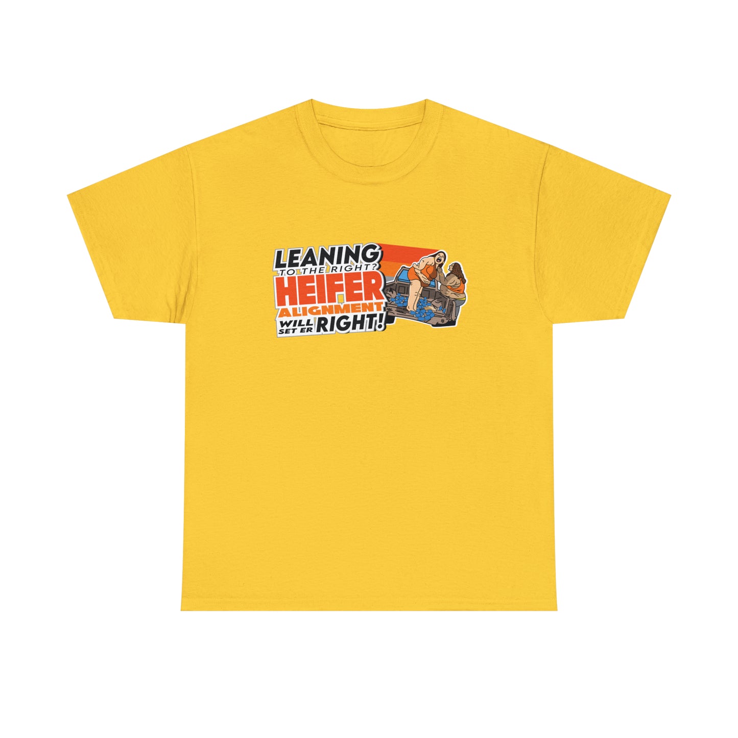 Leaning To The Right? Heifer Alignment Will Set Er Right! TShirt