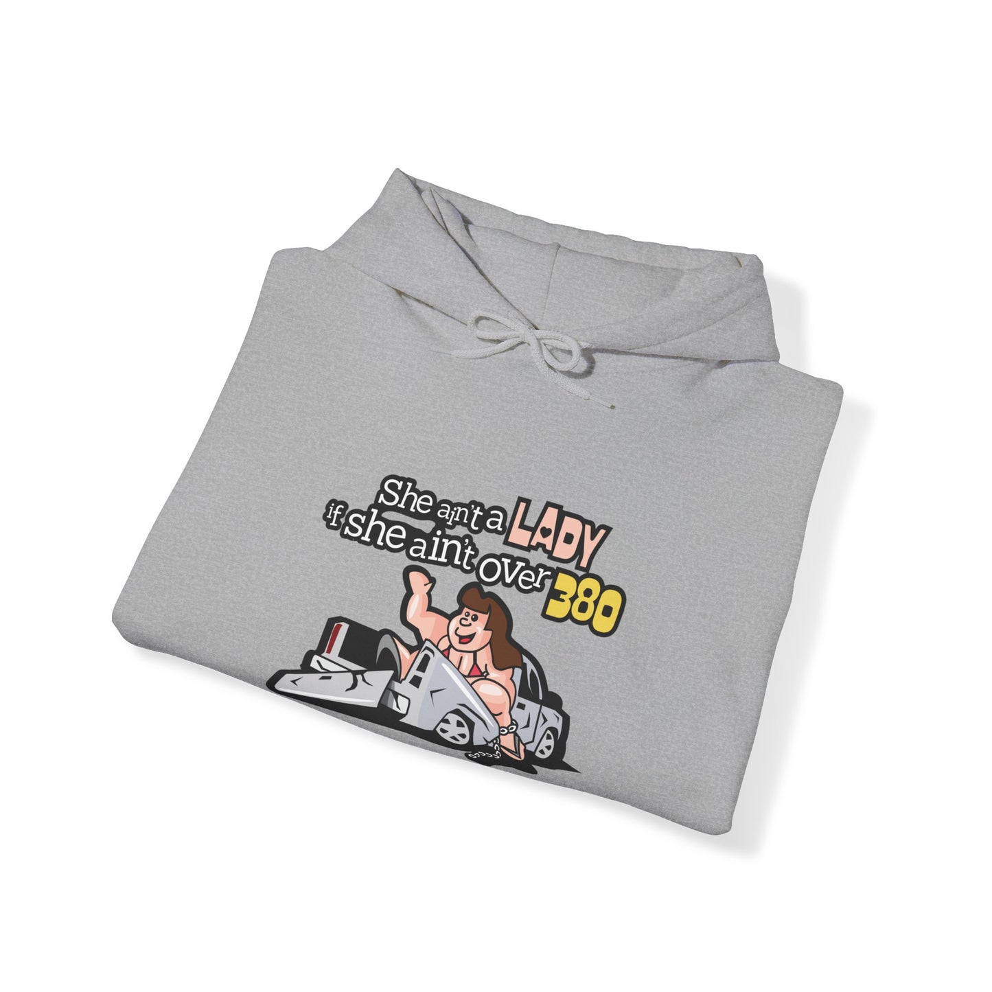She Ain't A Lady If She Ain't Over 380 Hoodie