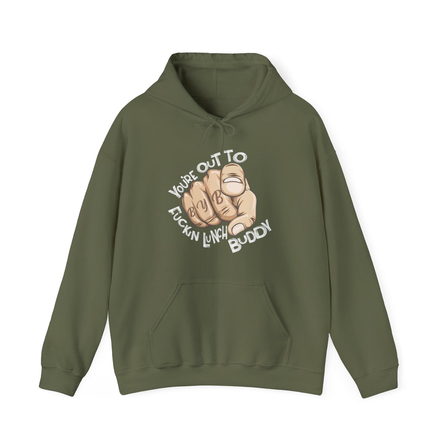 You're Out To Fuckin Lunch Buddy Hoodie