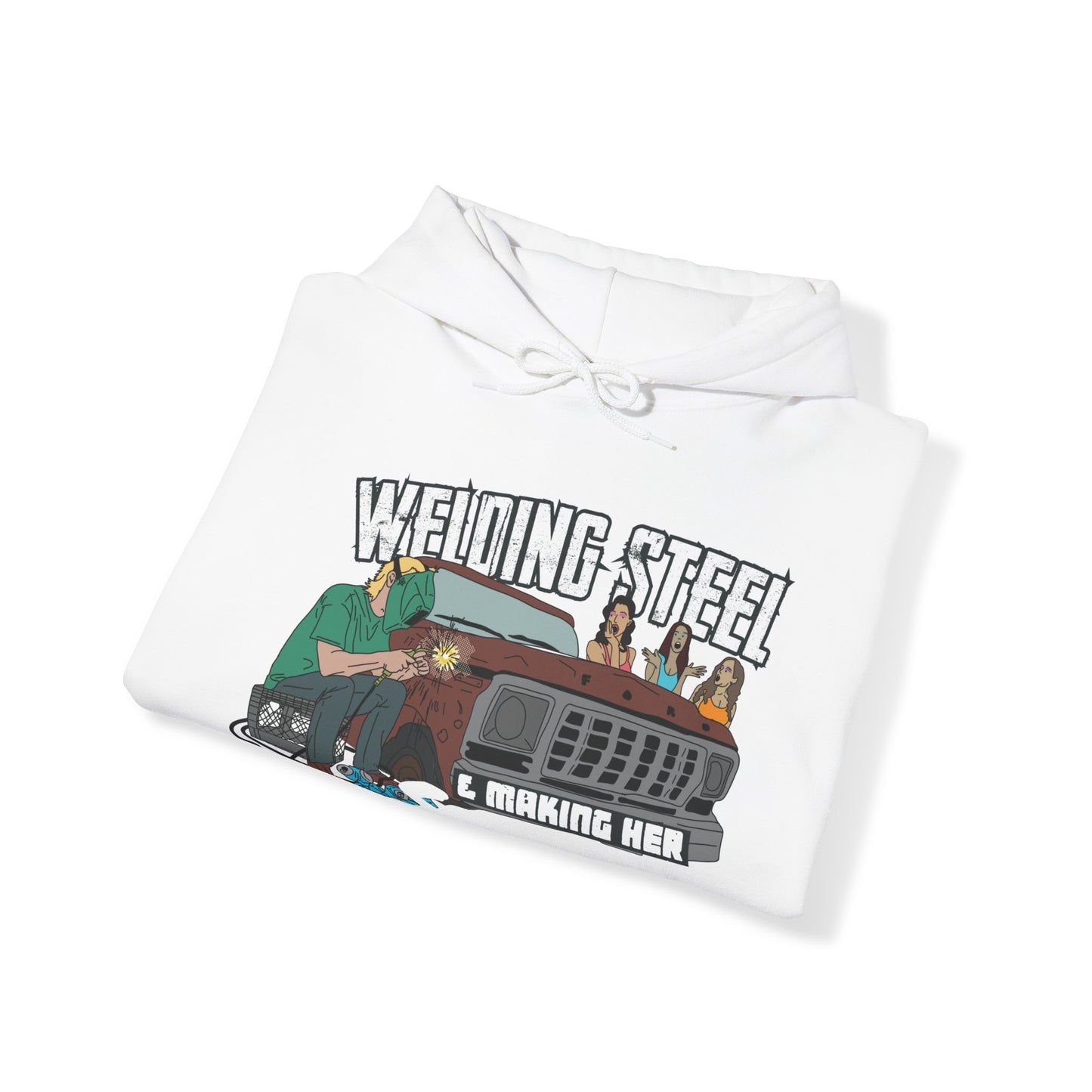 Welding Steel & making her squeal Hoodie