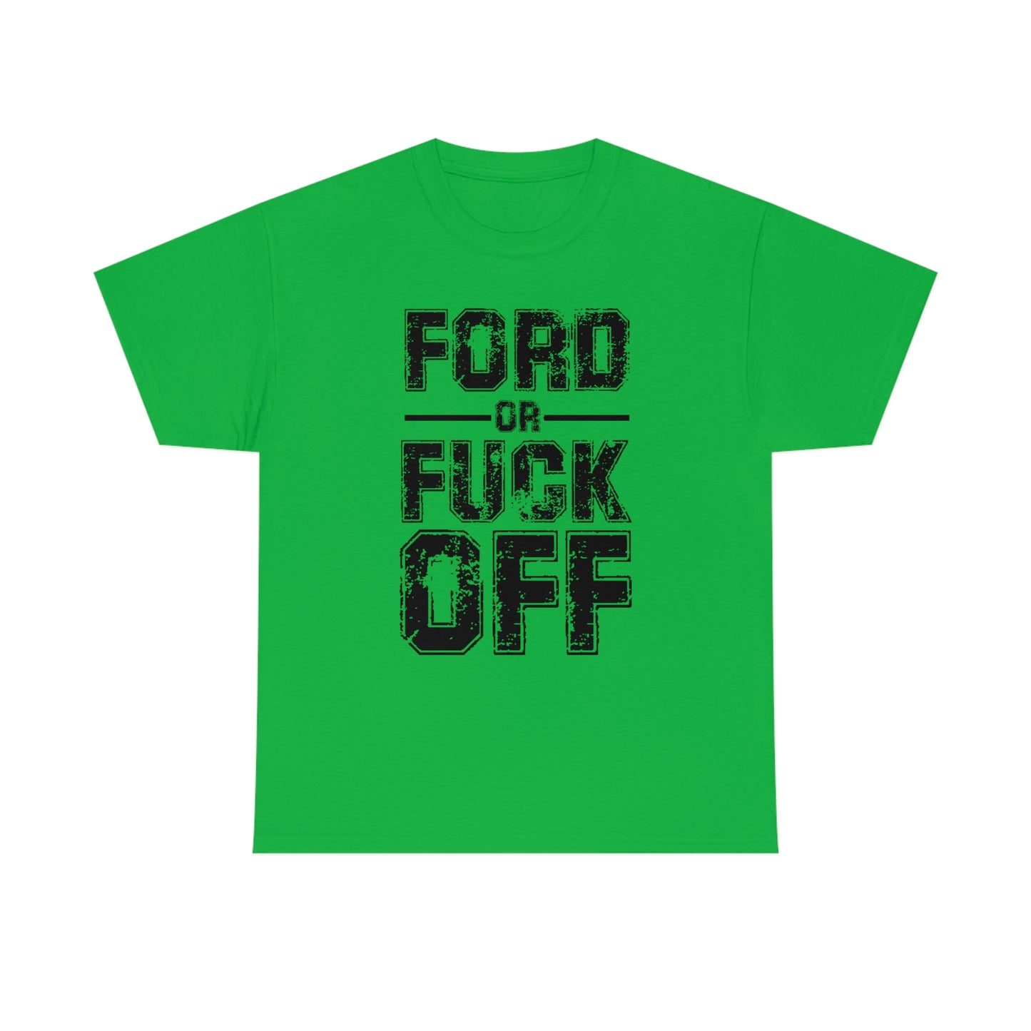 Ford or Fuck Off T-Shirt