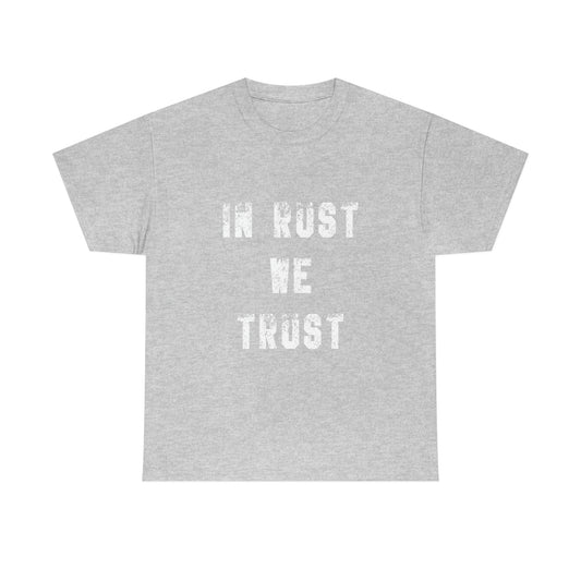 In Rust We Trust T-Shirt