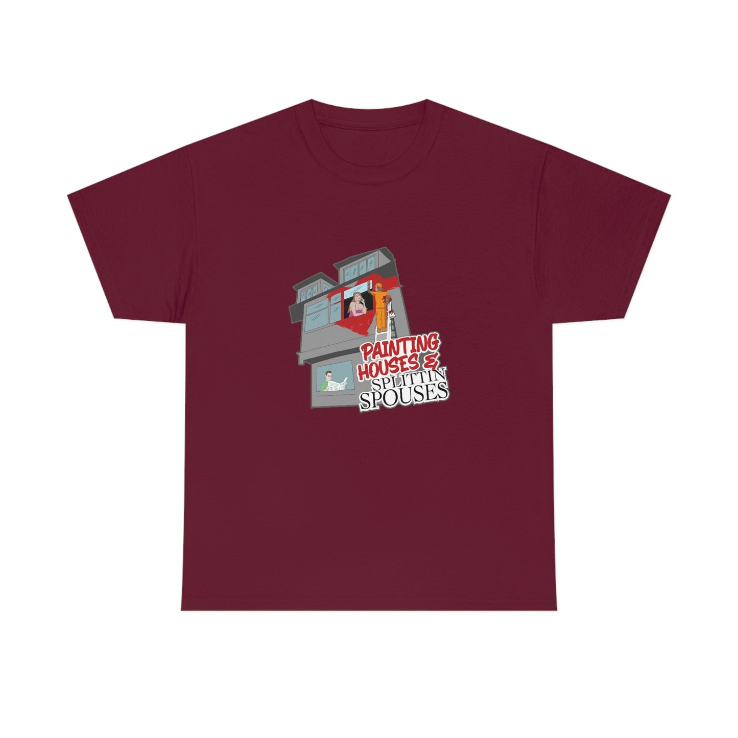 Painting Houses & Splittin Spouses T-Shirt