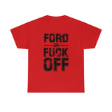 Ford or Fuck Off T-Shirt