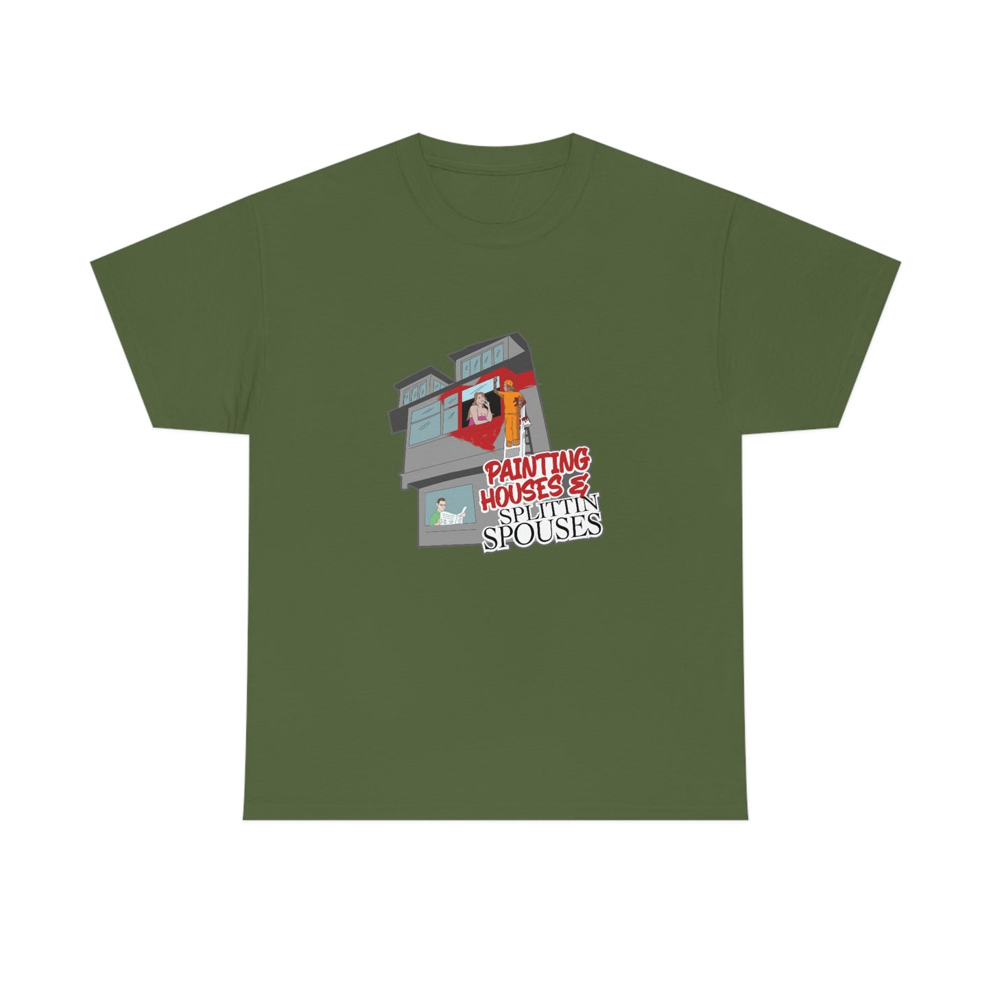 Painting Houses & Splittin Spouses T-Shirt