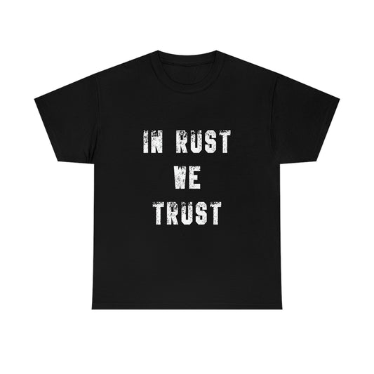 In Rust We Trust T-Shirt