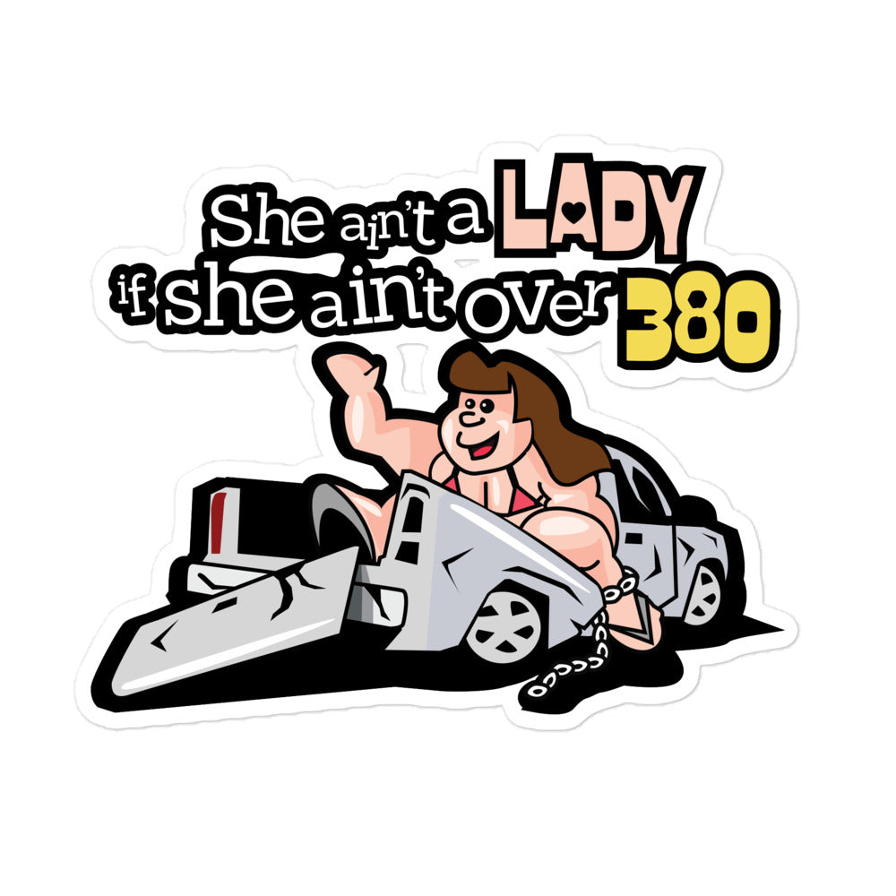 She Ain't A Lady If She Ain't 380 Sticker backyardbroncos