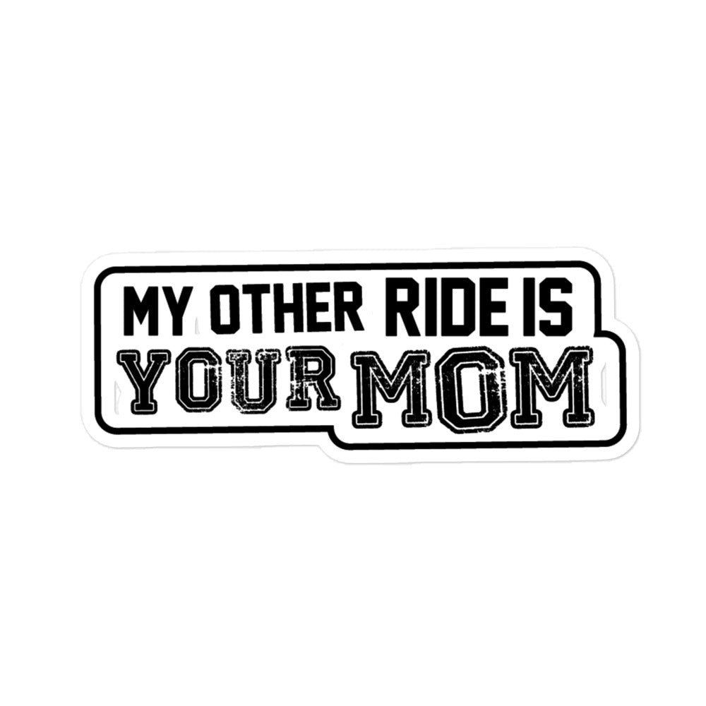 My Other Ride Is Your Mom Sticker