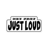 Not Fast Just Loud Sticker