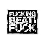 Fucking Beat To Fuck Sticker